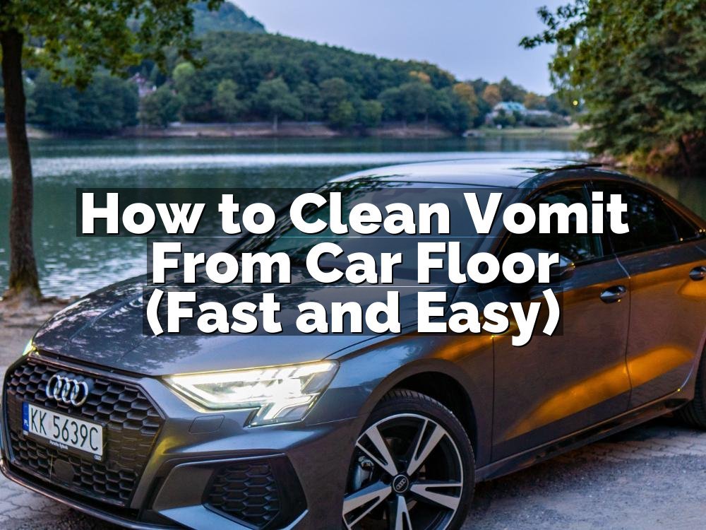 How to Clean Vomit From Car Floor (Fast and Easy)