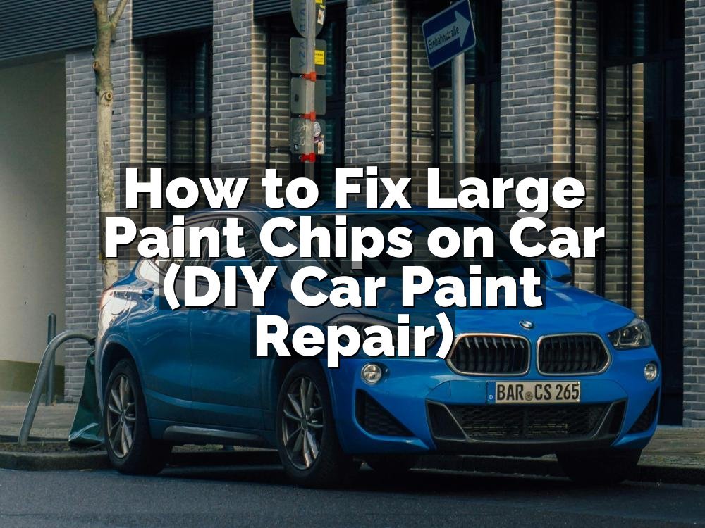 How to Fix Large Paint Chips on Car (DIY Car Paint Repair)