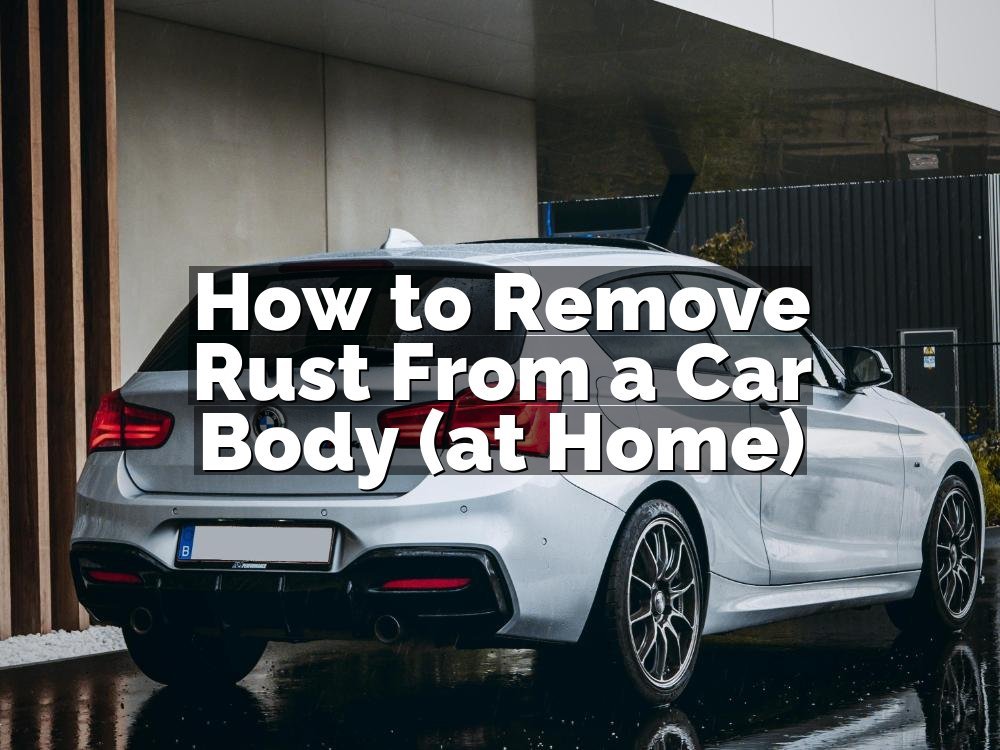 How to Remove Rust From a Car Body (at Home)