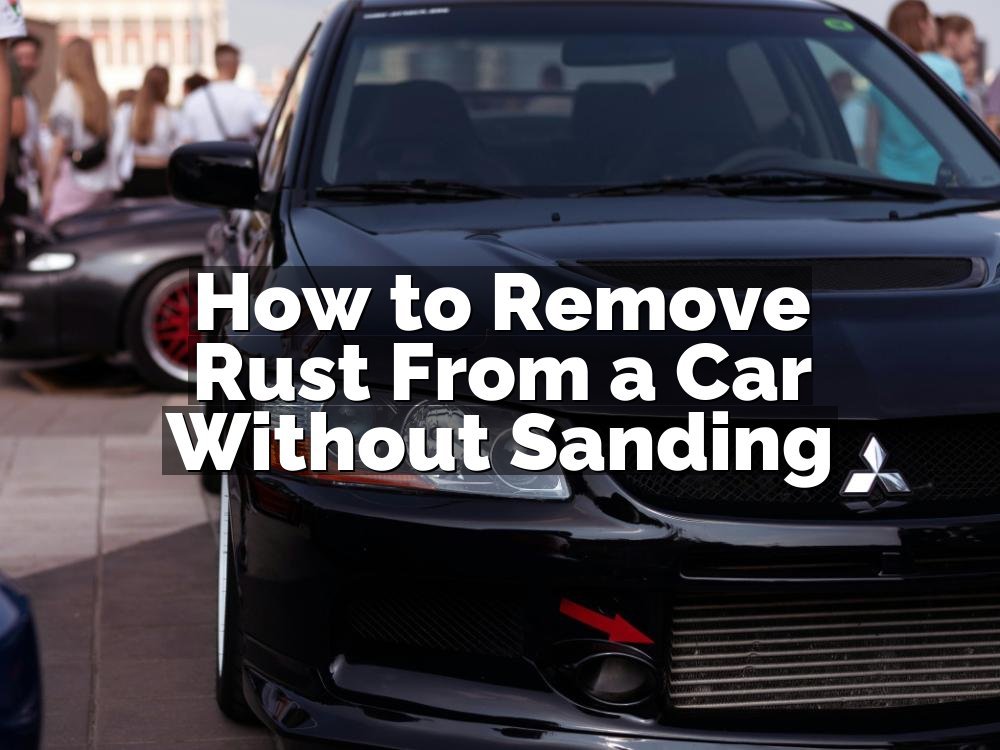 How to Remove Rust From a Car Without Sanding