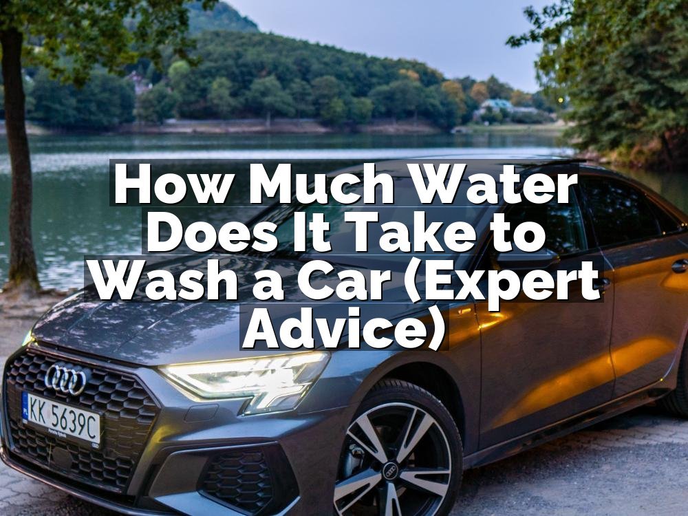 How Much Water Does It Take to Wash a Car (Expert Advice)