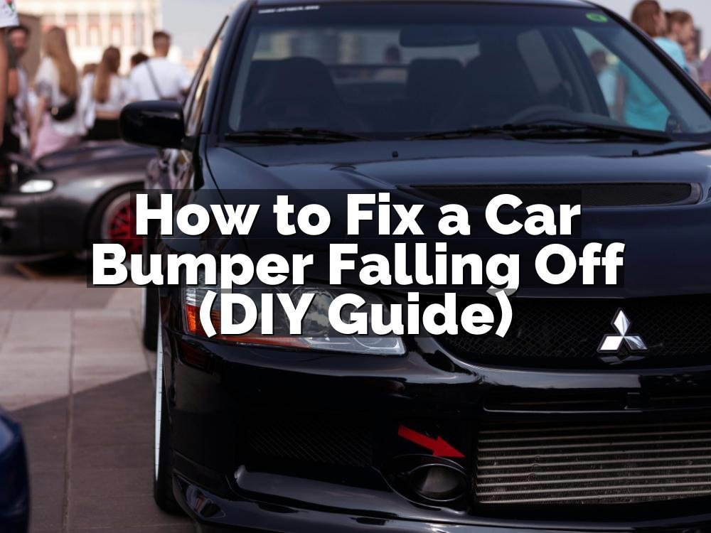 How to Fix a Car Bumper Falling Off (DIY Guide)