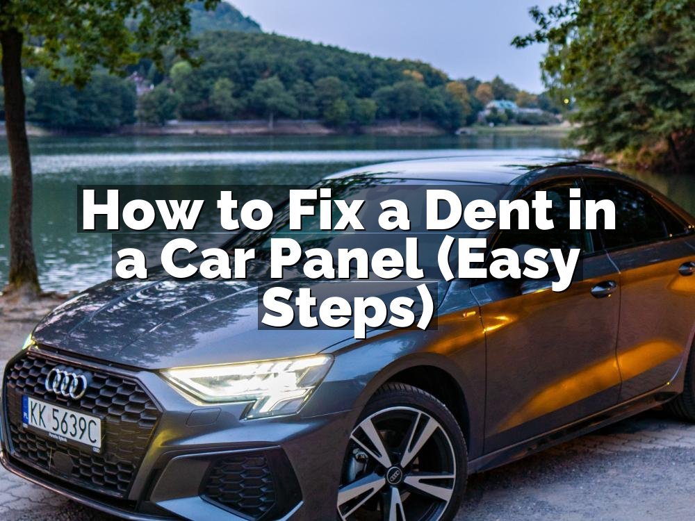 How to Fix a Dent in a Car Panel (Easy Steps)