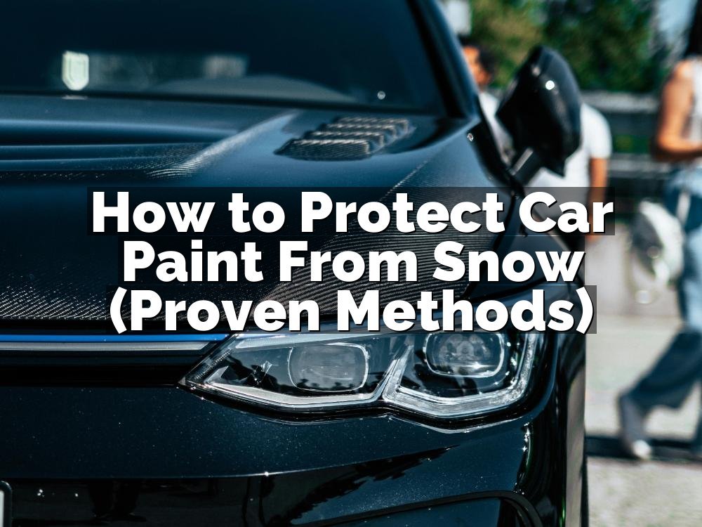 How to Protect Car Paint From Snow (Proven Methods)