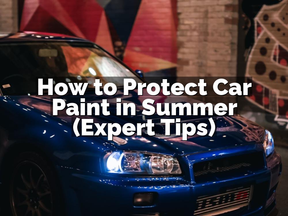 How to Protect Car Paint in Summer (Expert Tips)