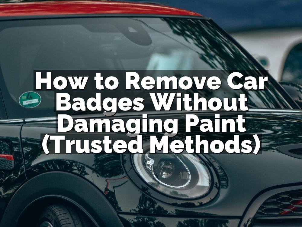 How to Remove Car Badges Without Damaging Paint (Trusted Methods)