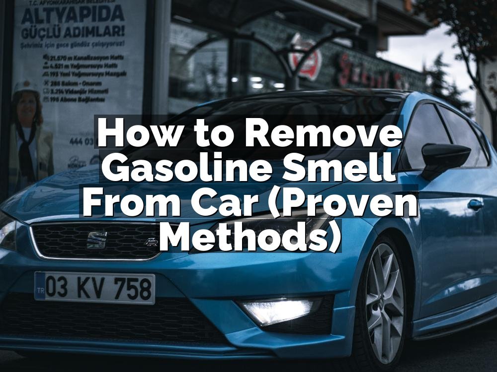 How to Remove Gasoline Smell From Car (Proven Methods)