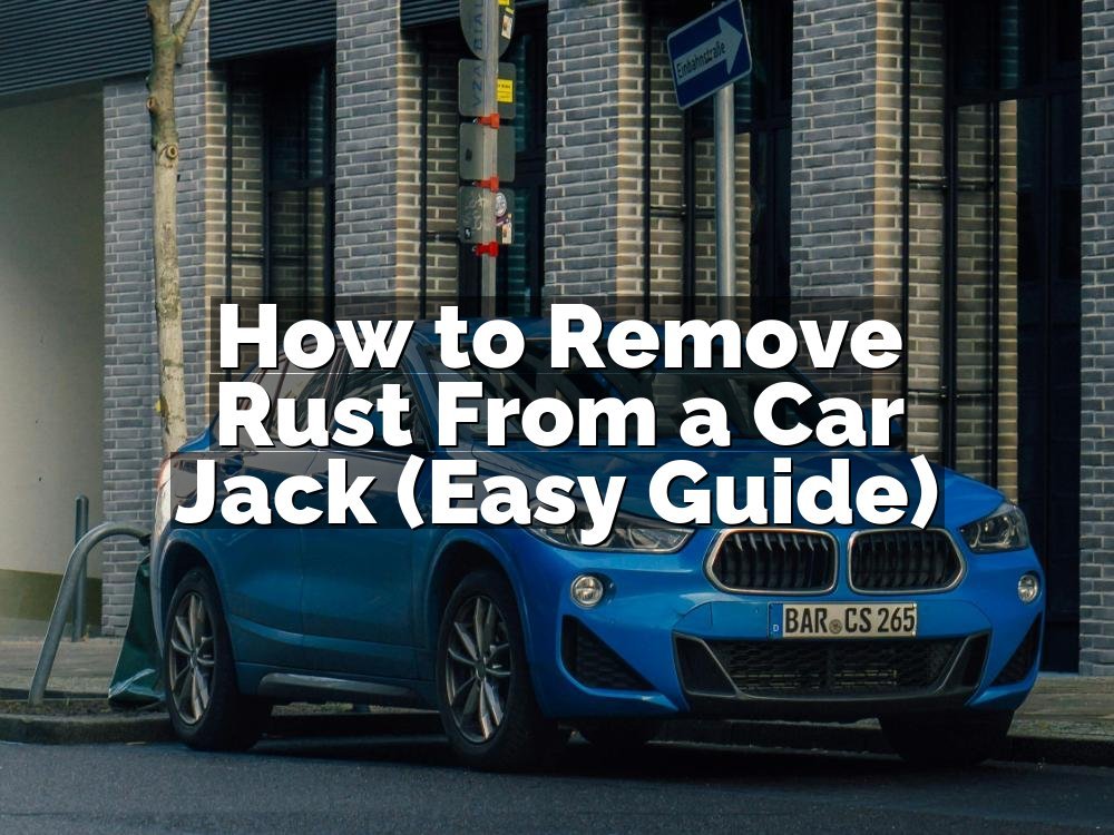 How to Remove Rust From a Car Jack (Easy Guide)