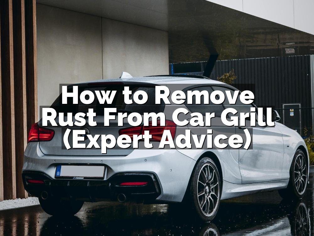 How to Remove Rust From Car Grill (Expert Advice)