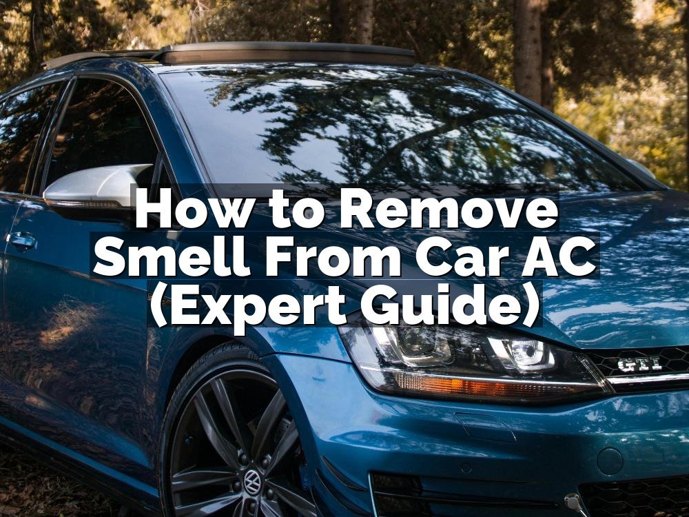 How to Remove Smell From Car AC (Expert Guide)