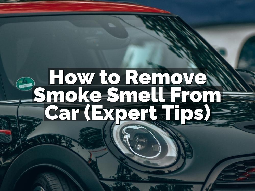 How to Remove Smoke Smell From Car (Expert Tips)