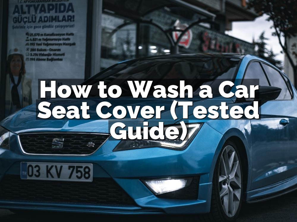 How to Wash a Car Seat Cover (Tested Guide)