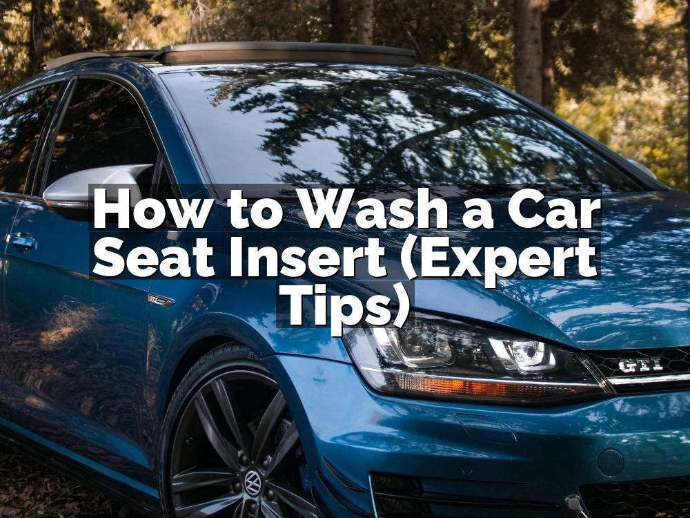 How to Wash a Car Seat Insert (Expert Tips)