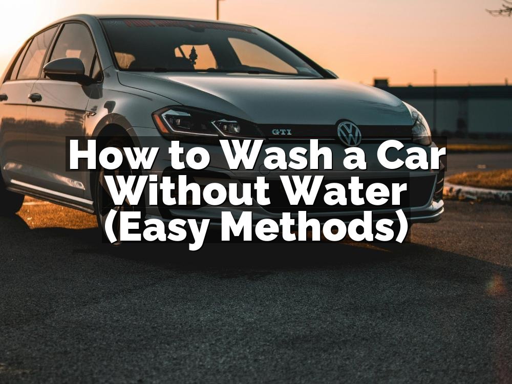 How to Wash a Car Without Water (Easy Methods)