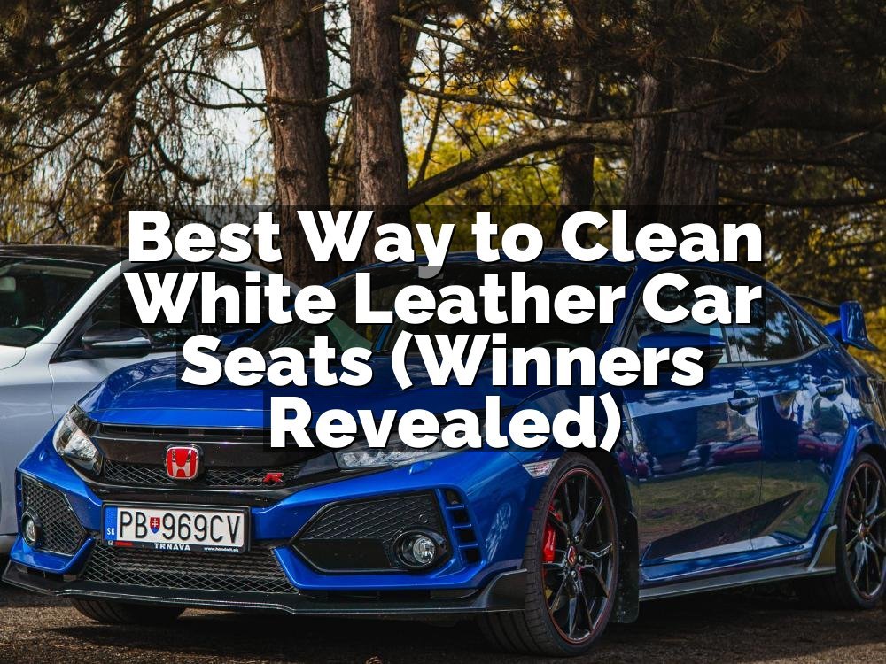 Best Way to Clean White Leather Car Seats (Winners Revealed)
